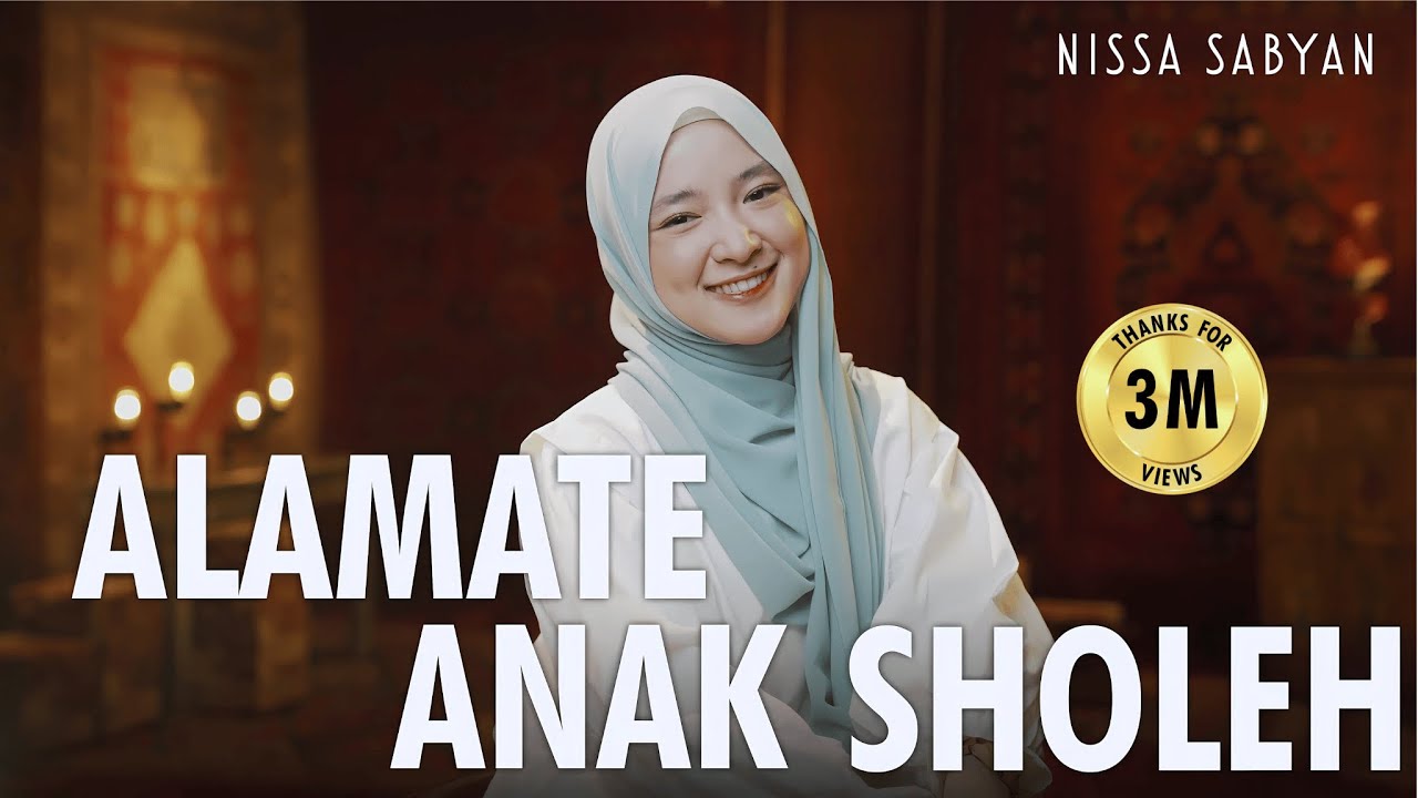 ALAMATE ANAK SHOLEH ( SHOLAWAT ) - NISSA SABYAN