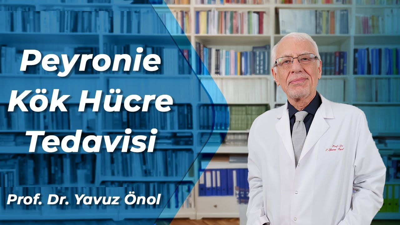 Peyronie (Penis Eğriliği) Hastalığında Kök Hücre Tedavisi Etkili Midir? Prof. Dr. Yavuz Önol