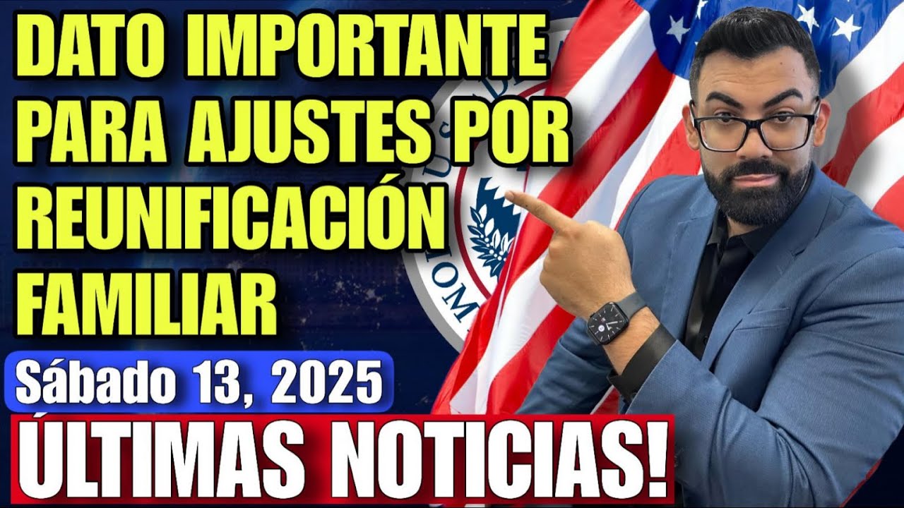 URGENTE: Informaci&oacute;n Importante sobre Ajustes de Estatus por Reunificaci&oacute;n Familiar!!