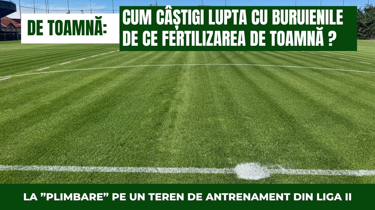 Cum scăpăm cu adevărat de buruieni fără erbicide? La plimbare pe teren de antrenament liga II-a