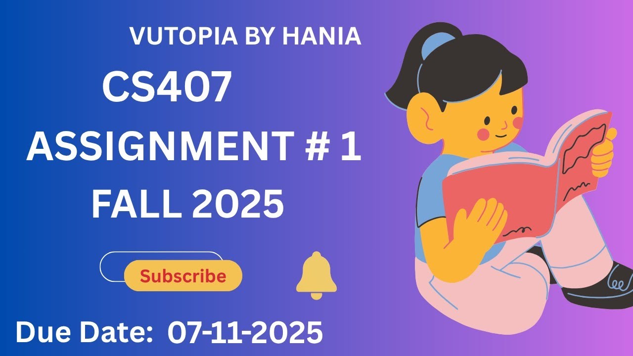 CS407 Assignment No.1 Solution Fall 2025|CS407 Assignment 1 Solution 2025 | VUtopia by Hania
