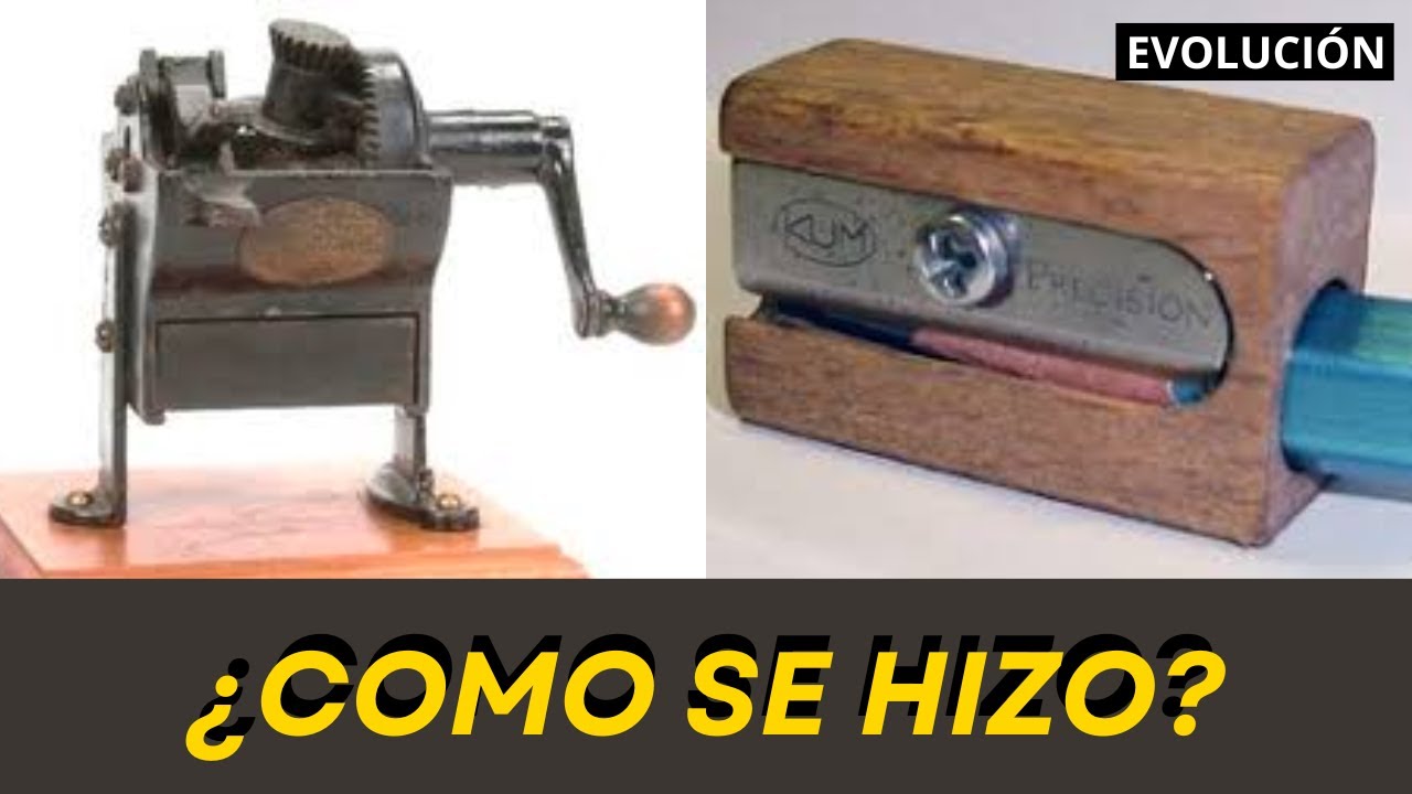 ¿Como se hizo el sacapuntas?