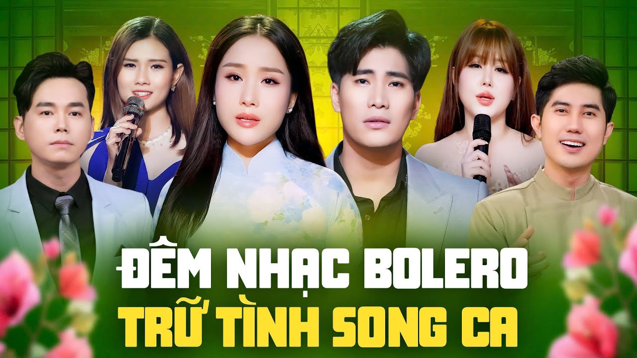 Đêm Nhạc Bolero Song Ca Trữ Tình - Hoàng Ngọc Sơn, Hồ Phương Liên, Ý Linh, Bằng Chương, Thanh Vinh