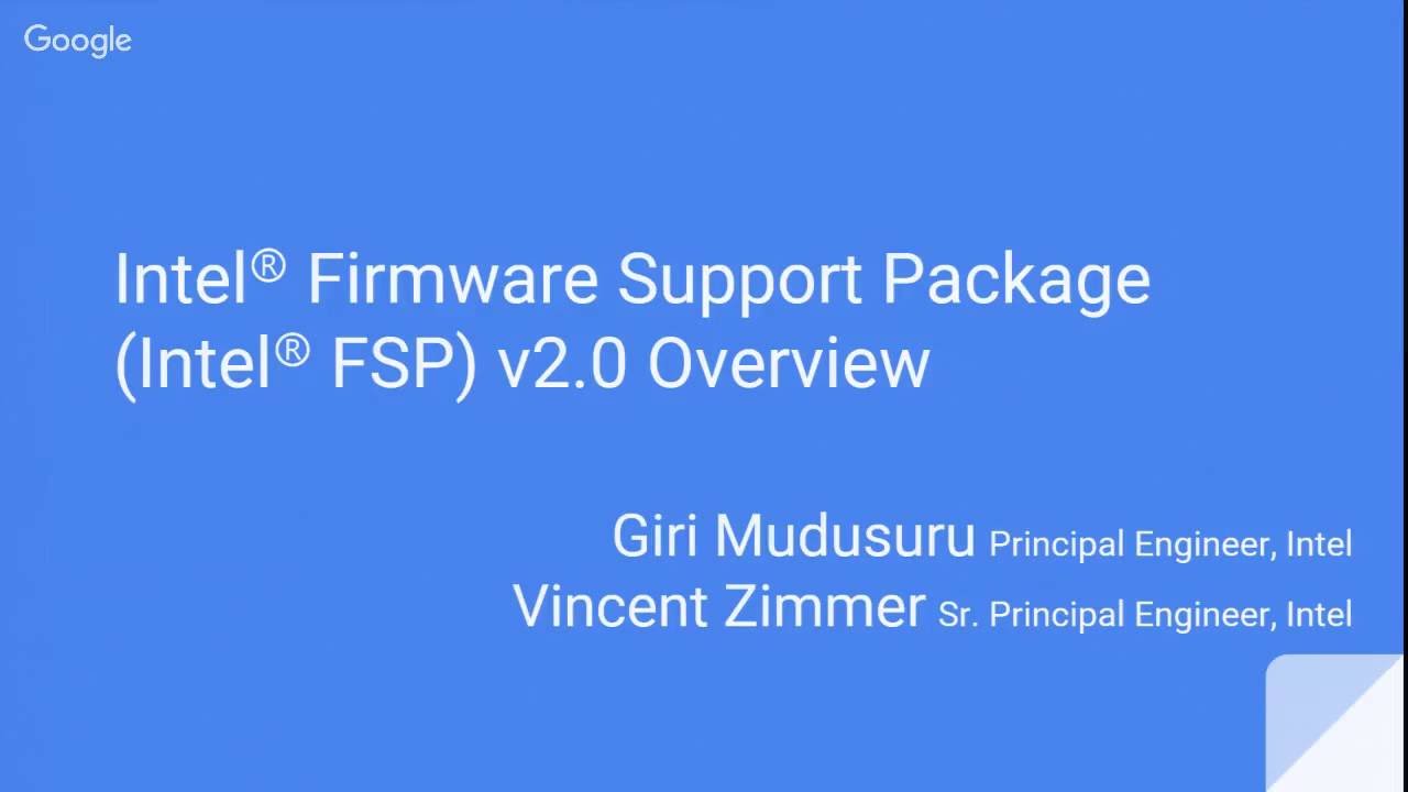 Intel FSP v2.0 Overview: Giri Mudusuru, Vincent Zimmer