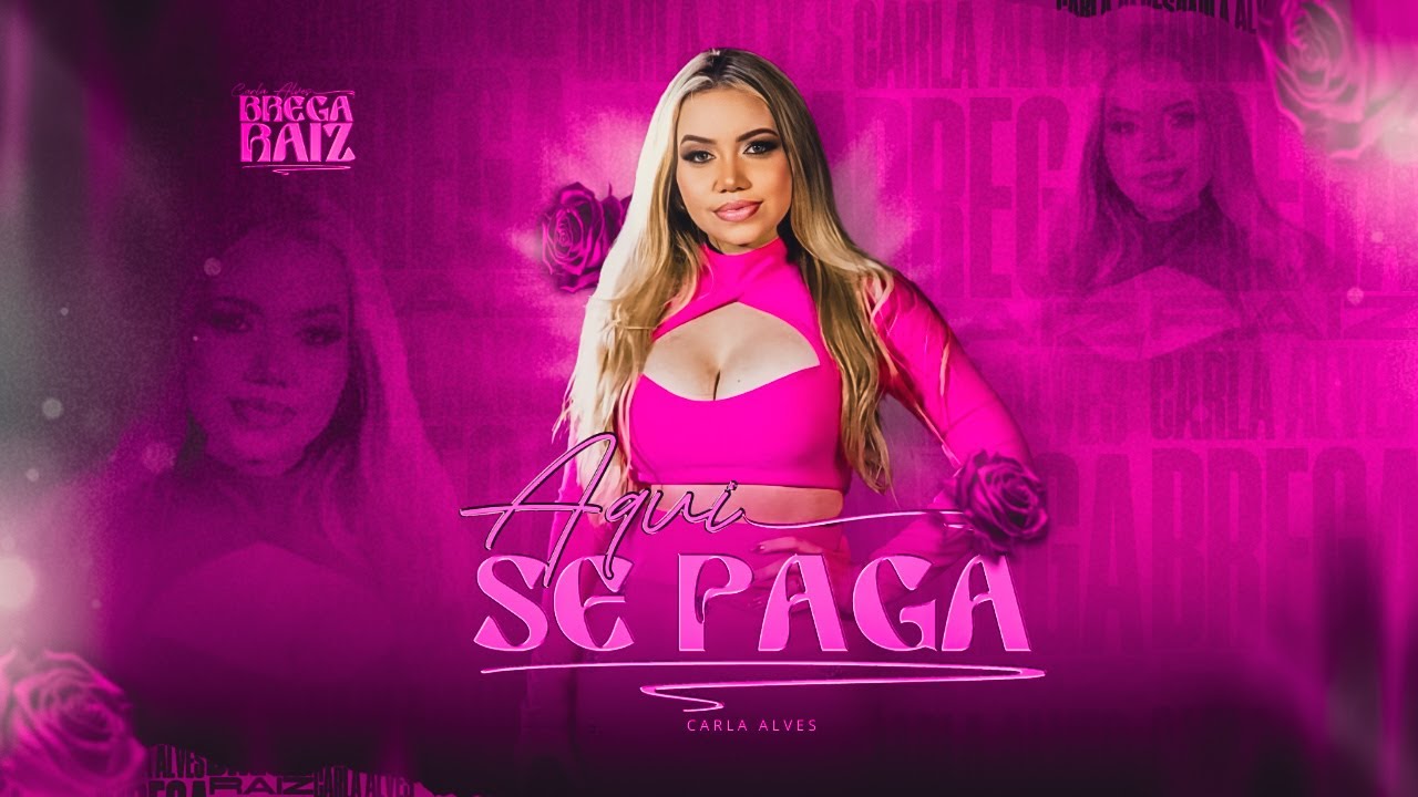 Carla Alves - Aqui Se Paga (Brega Raiz)