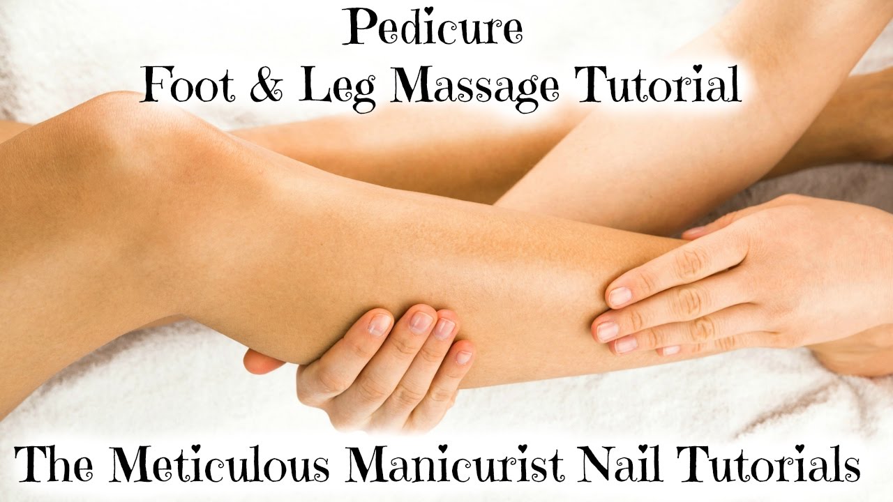 How To Pedicure Foot and Leg Massage Tutorial✔️