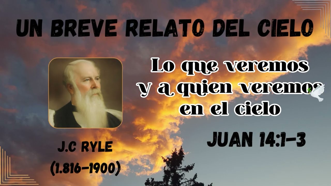 Serie EL CIELO. Un breve relato del cielo. J.C. RYLE