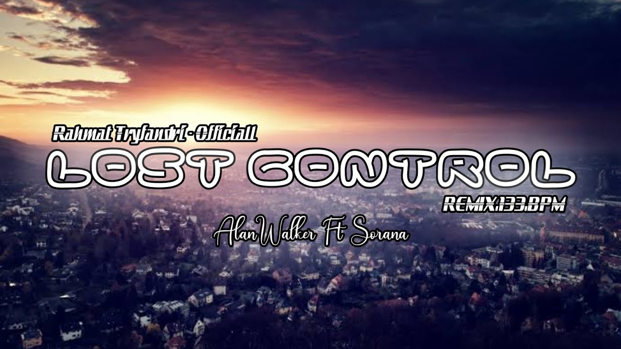 Rahmat Tryfandri - Lost Control (AlanWalker) - (RTDstyle) - 2020