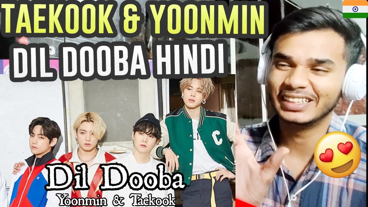 BTS Yoonmin & Taekook | Dil Dooba Hindi Fmv \ Indian Reaction