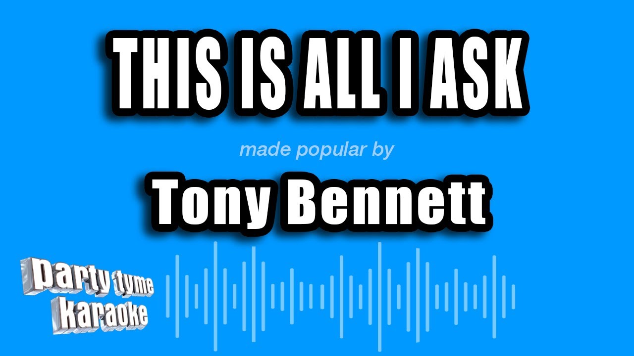 Tony Bennett - This Is All I Ask (Karaoke Version)