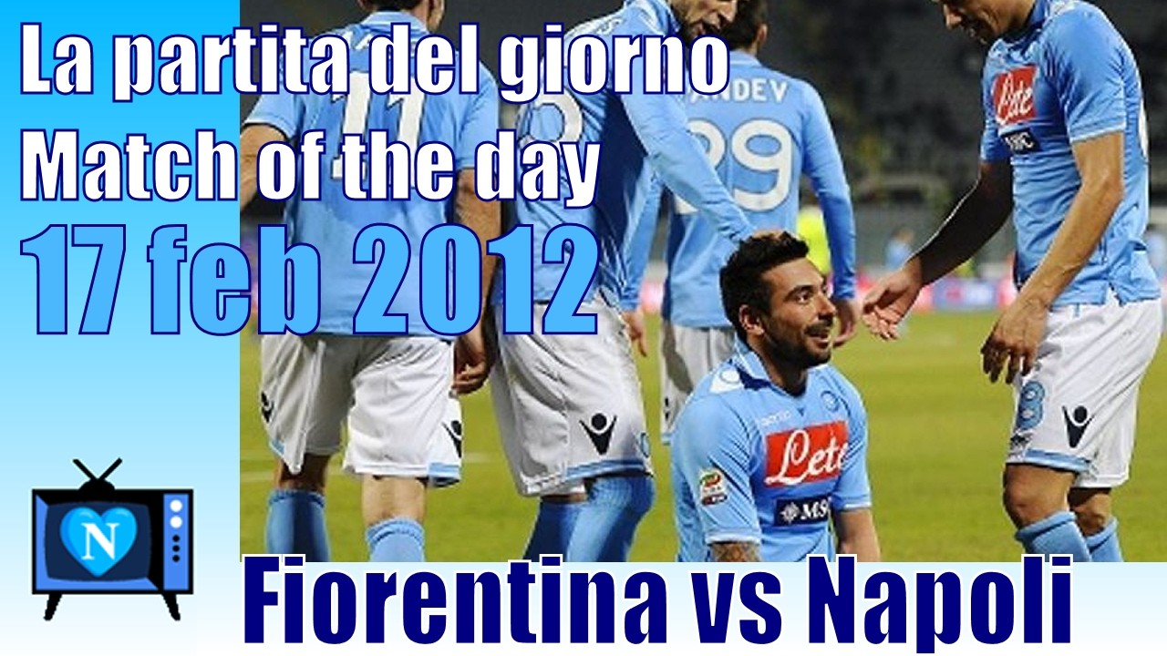 La partita del giorno | Match of the day | 17 feb 2012 | Fiorentina vs Napoli