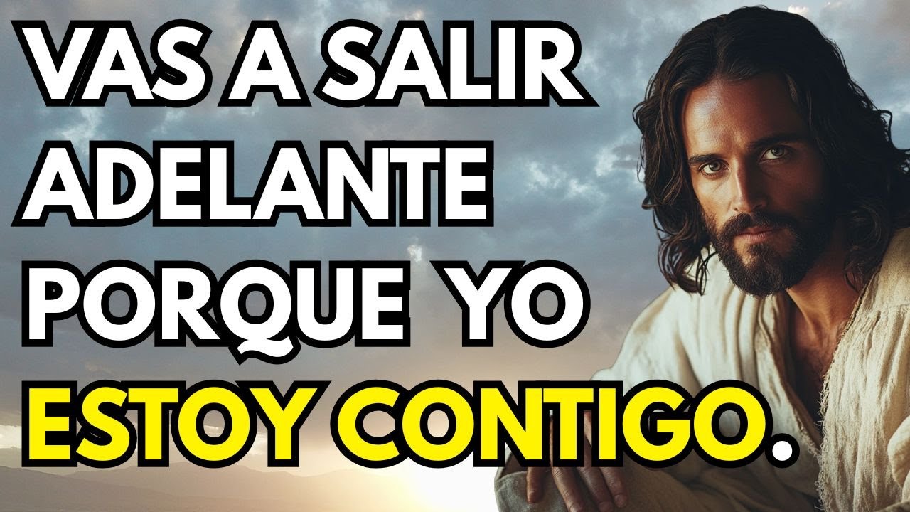 DIOS TE DICE: VAS A SALIR ADELANTE, YO ESTOY A TU LADO. | ESC&Uacute;CHALO COMPLETO