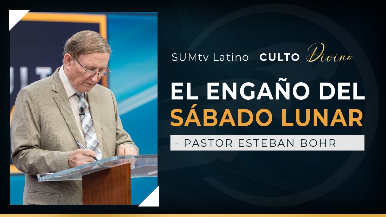El engaño del sábado lunar - Pr. Esteban Bohr || Culto Divino