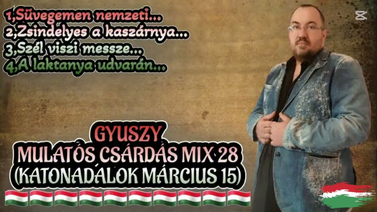 GYUSZY MULATÓS CSÁRDÁS MIX 28 (KATONADALOK MÁRCIUS15)