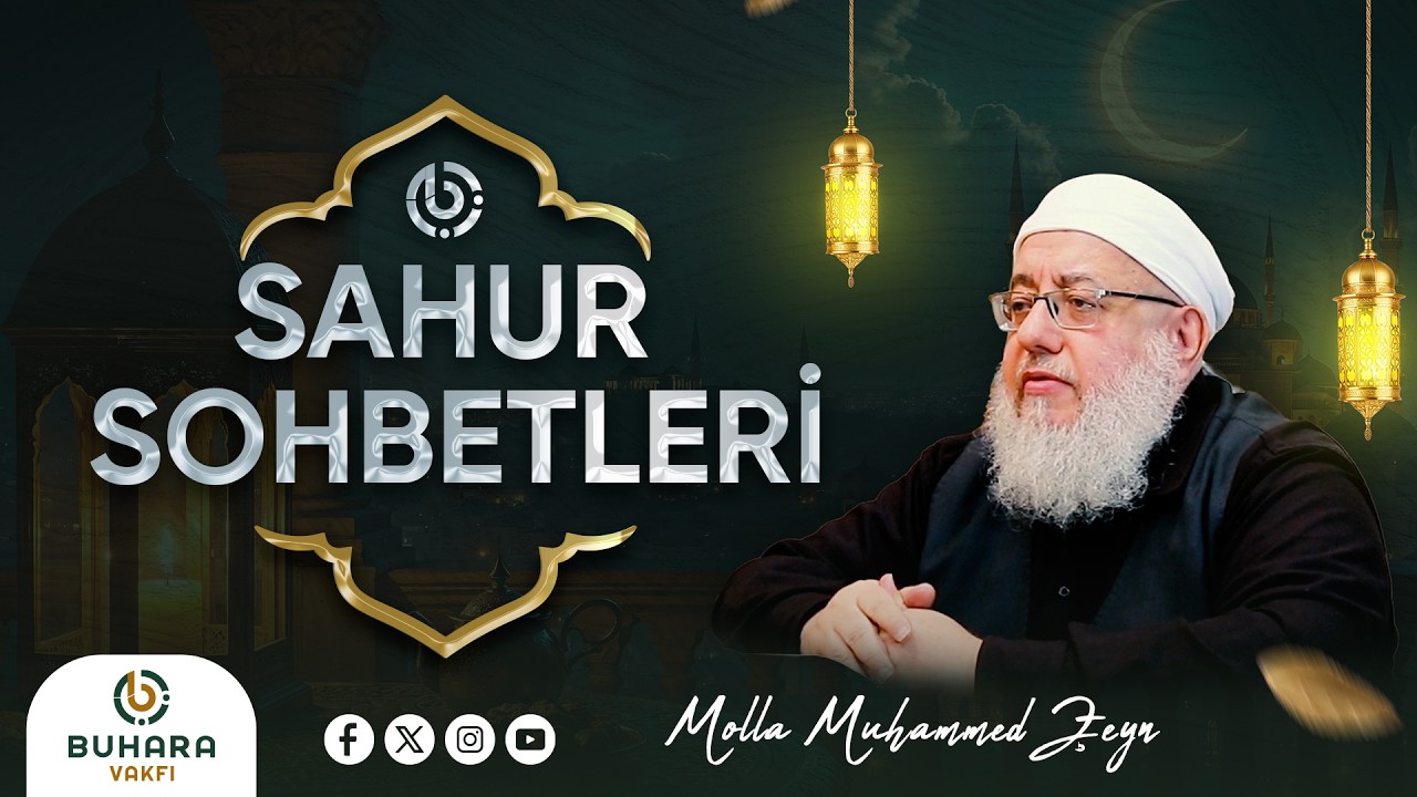 Sahur Bereketini Molla Muhammed Zeyn ile Paylaşıyoruz | Allah Teâlâ ile Beraber Olmak