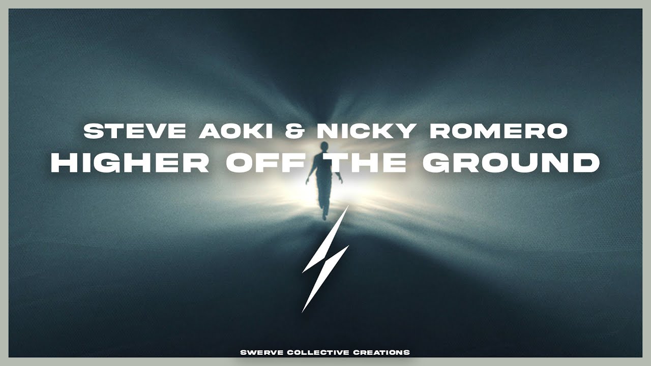 Steve Aoki & Nicky Romero - Higher Off The Ground