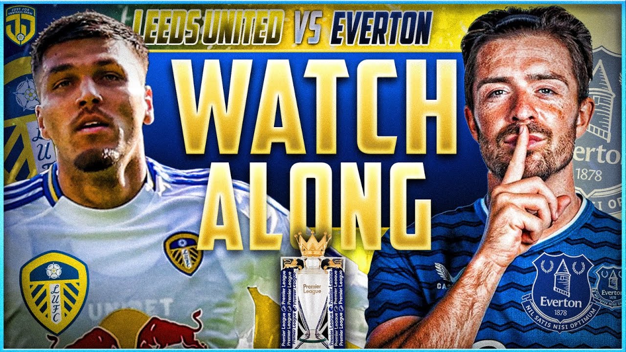 Leeds United vs Everton LIVE Watchalong | Premier League 2025/26