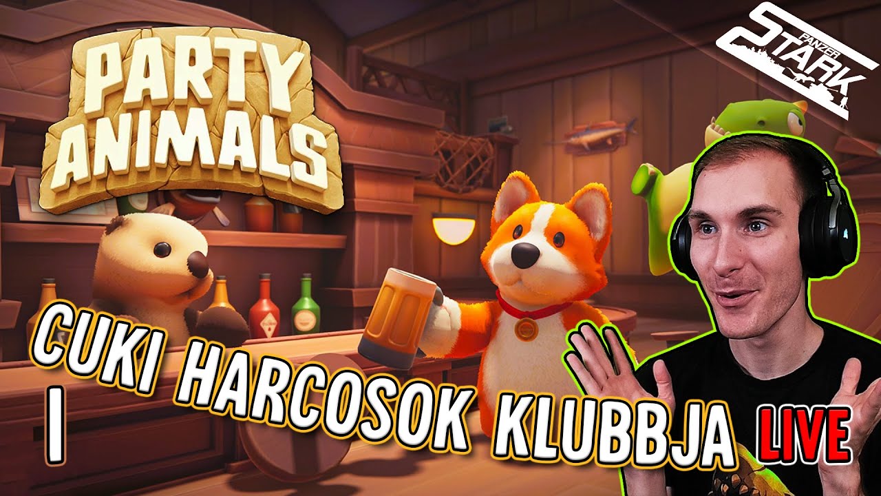 Party Animals - 1.Rész (Cuki Harcosok Klubbja😻) - Stark LIVE