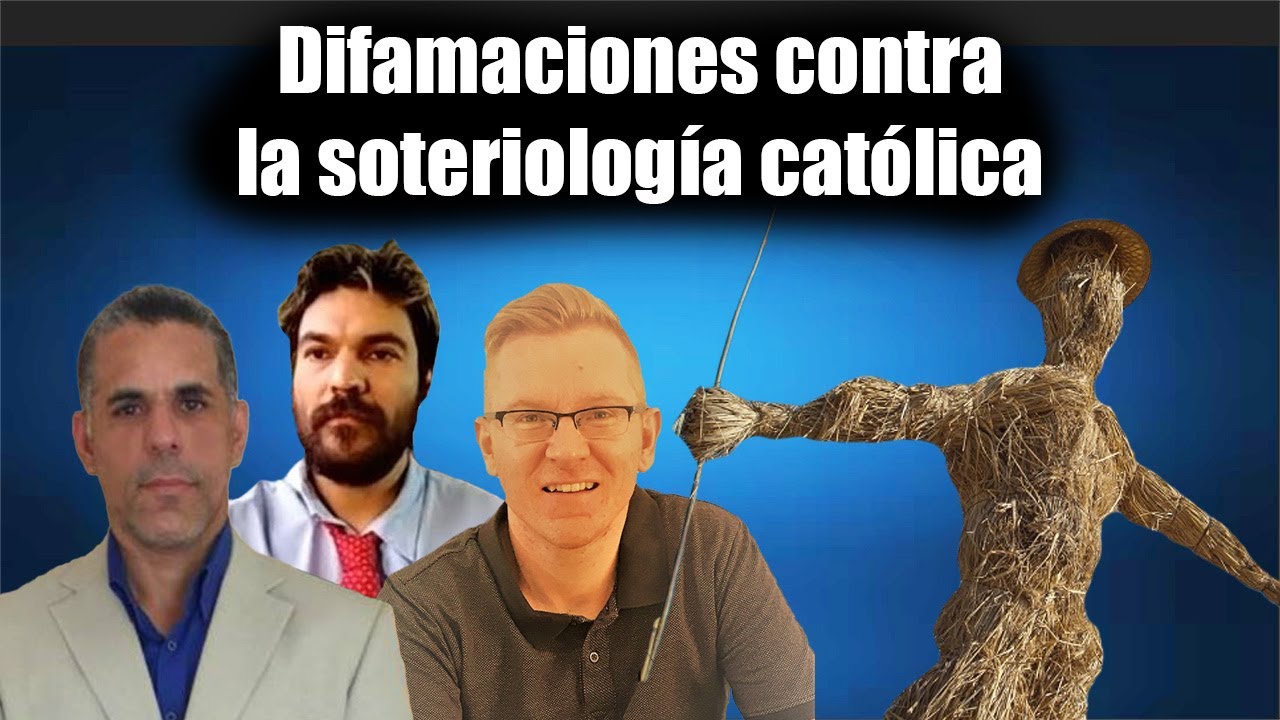 Respuesta a 5 difamaciones de apologetas protestantes contra la soteriología católica