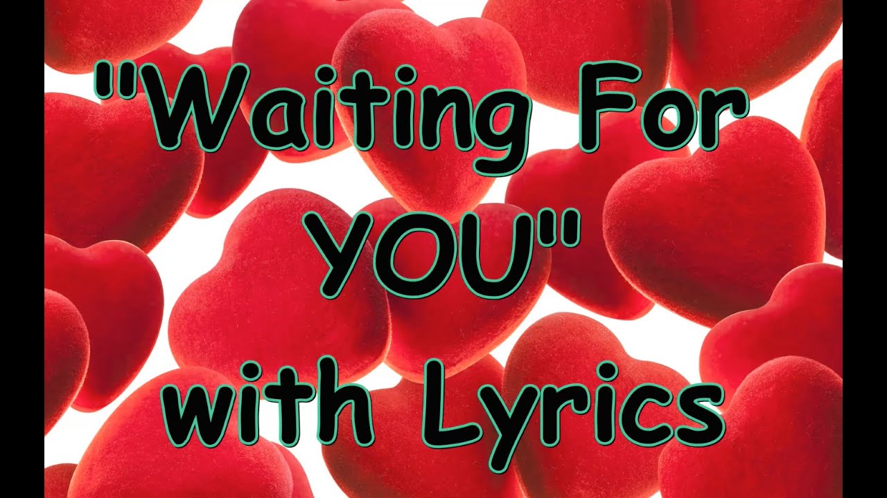 💕WAITING FOR YOU💕Lyrics💕2x New Beautiful Heartfelt Romantic English Love Song💕