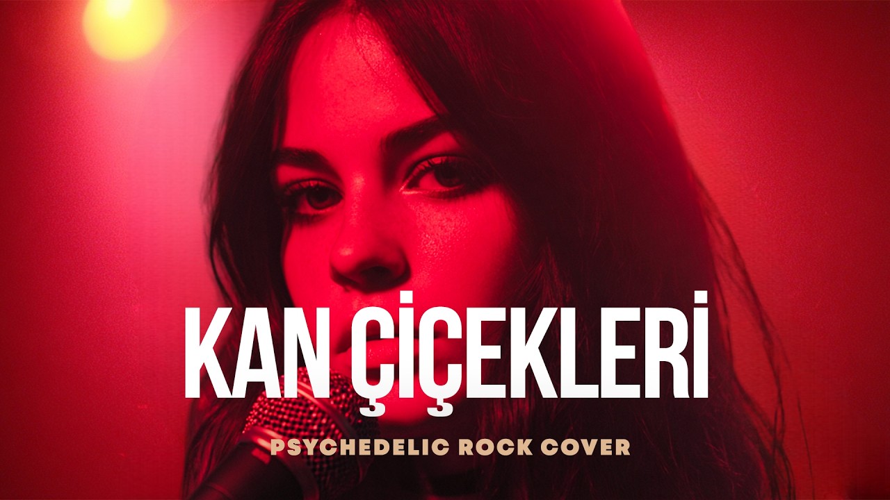 Kan Çiçekleri | Psychedelic Anatolian Rock Cover