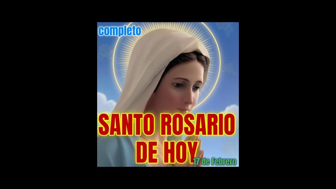 Santo Rosario Completo de hoy Martes 17 de Febrero 26🌷 Misterios Dolorosos🌷 Rosario  Virgen Mar