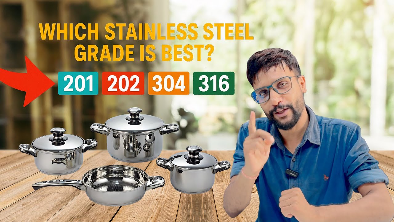 201 vs 304 vs 316 Steel – Sabse Safe Cookware Kaunsa Hai? 🔥