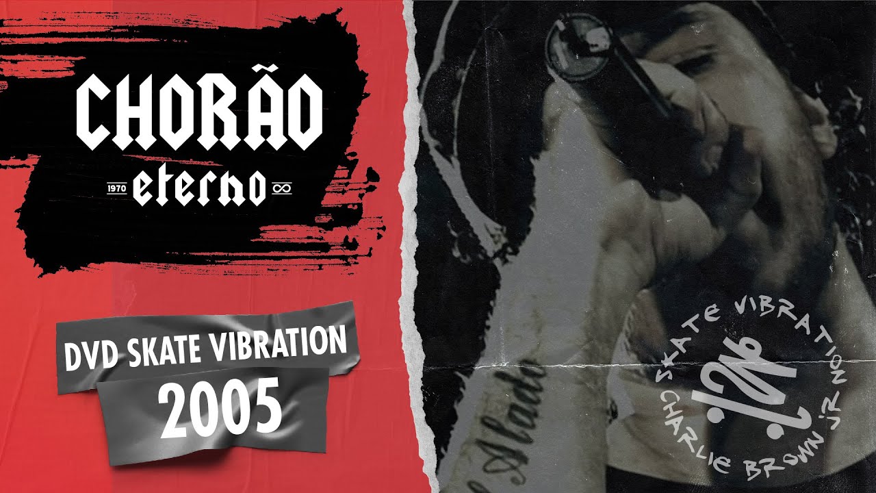 CHORÃO | DVD CHARLIE BROWN JR | SKATE VIBRATION 2005