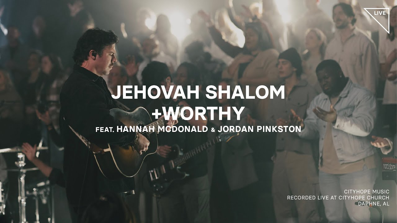 Jehovah Shalom + Worthy - CityHope Music