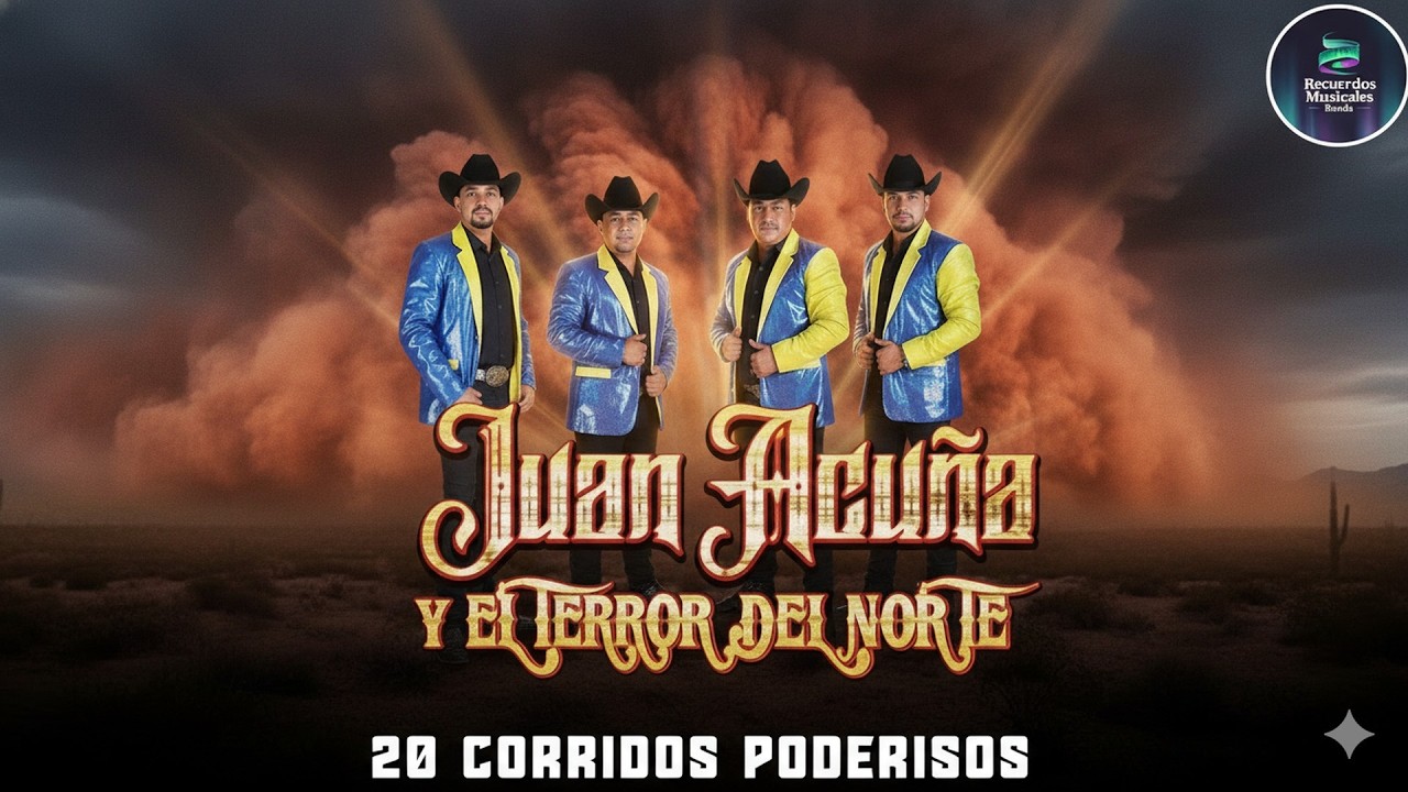 Juan Acuña y El Terror Del Norte - Puros Corridos y Norteñas - Top Grandes Éxitos