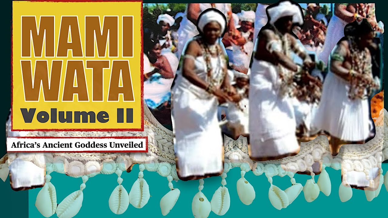 Mami Wata Vol II &mdash; Secrets of the Water Spirit (Parts 8&ndash;10)