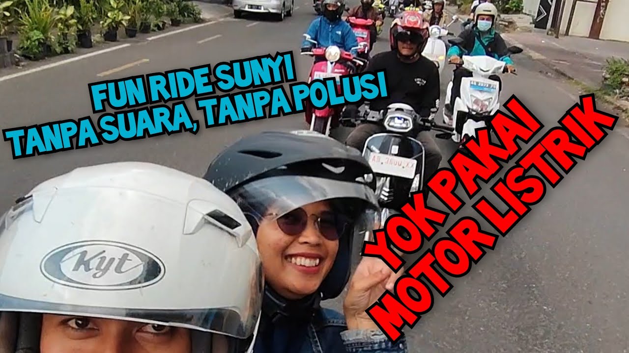 FUN RIDE GAYENG GANTENG ANTENG, TANPA POLUSI TANPA SUARA - KOMUNITAS MOTOR LISTRIK YOGJAKARTA