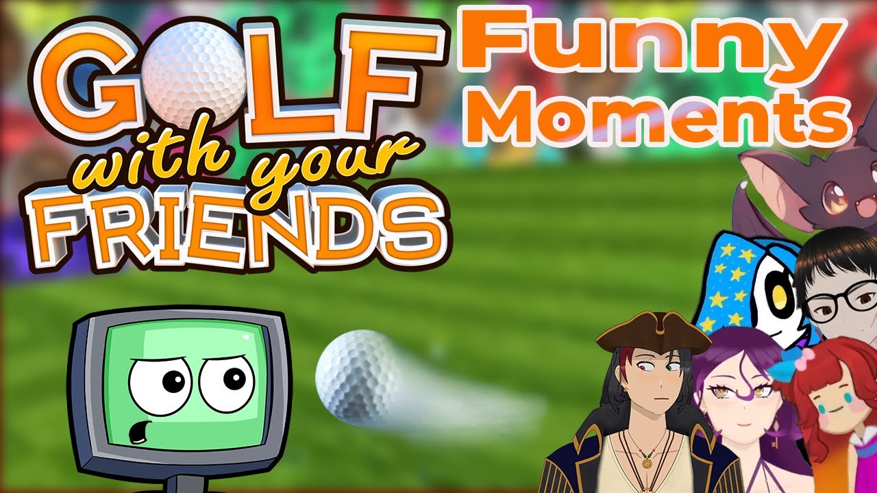 Mini Golf with a bunch of V-Tubers - Golf with your Friends Funny Moments