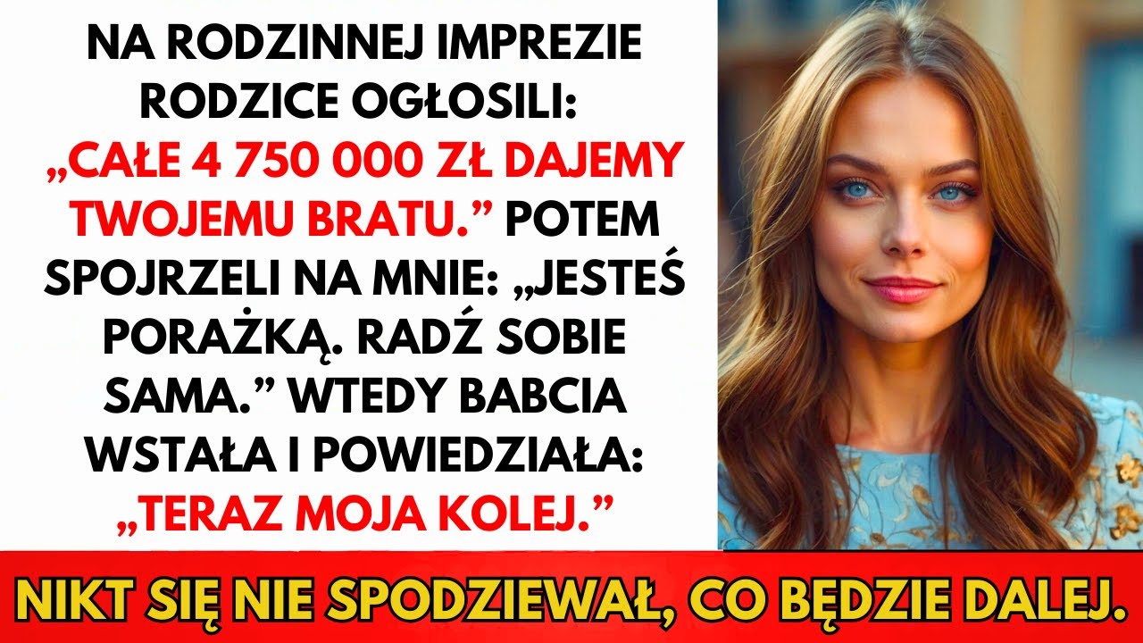 Na Rodzinnej Uroczystości Rodzice Ogłosili: „4,75 Miliona Złotych Trafi Do Twojego Brata.” Potem…