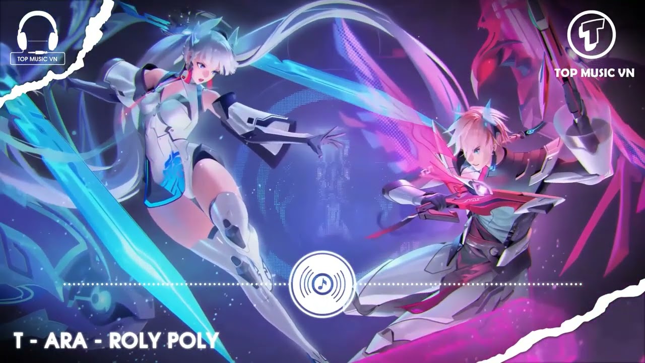 T - ARA - ROLY POLY REMIX 2025 | NHẠC REMIX HOT TIK TOK G&Acirc;Y NGHIỆN HAY NHẤT 2025