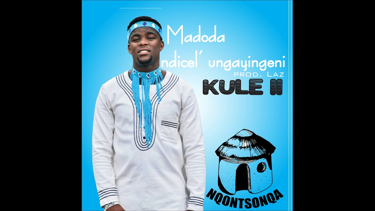 Nqontsonqa – Madoda Ndicel' ungayingeni