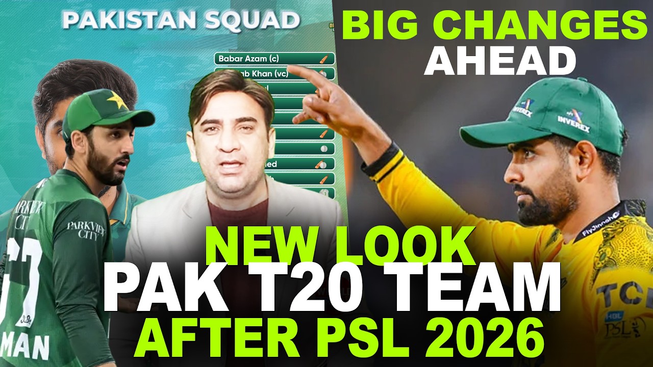 Big Changes in Pakistan T20 Team After PSL 2026 | Expected New Look Squad & Surprises
