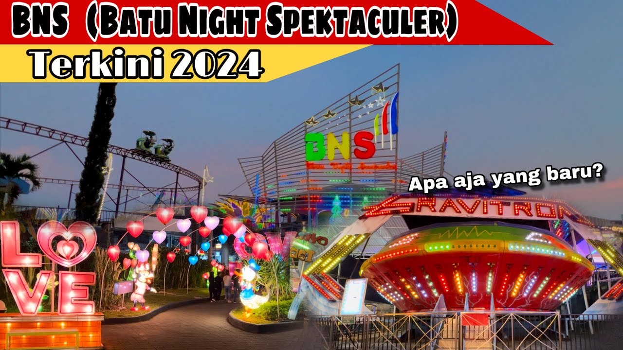 BNS (BATU NIGHT SPEKTAKULER) TERKINI DI 2024 | APA AJA YANG BARU?