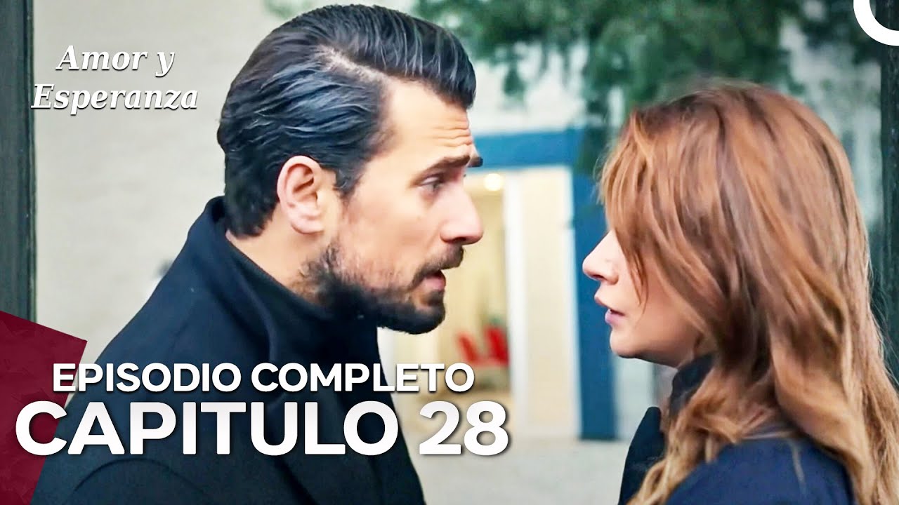 Amor Y Esperanza - Episodio Completo Parte 28