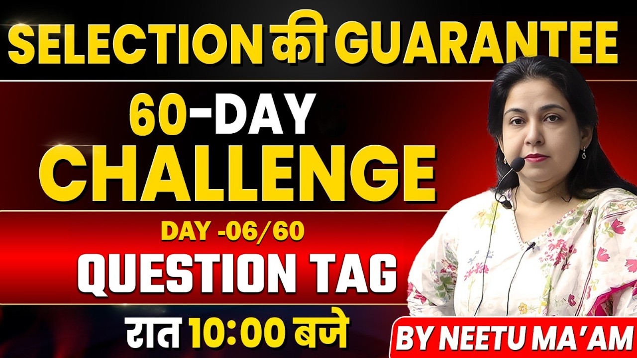 SELECTION की GUARANTEE 🎯 | 60-DAYS CHALLENGE 🔥 DAY -06/60 | By Neetu Mam