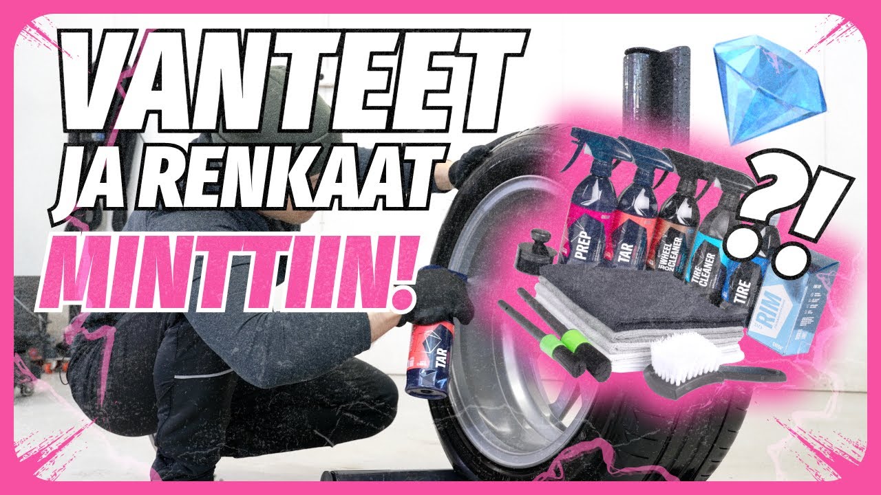 VANTEIDEN PESU JA SUOJAUS - KATSO ENNEN RENKAIDEN VAIHTOA!