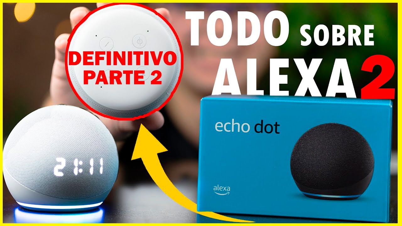 ALEXA y el vídeo DEFINITIVO con TODO lo que NECESITAS saber ✅ [PARTE 2] versión actualizada💥