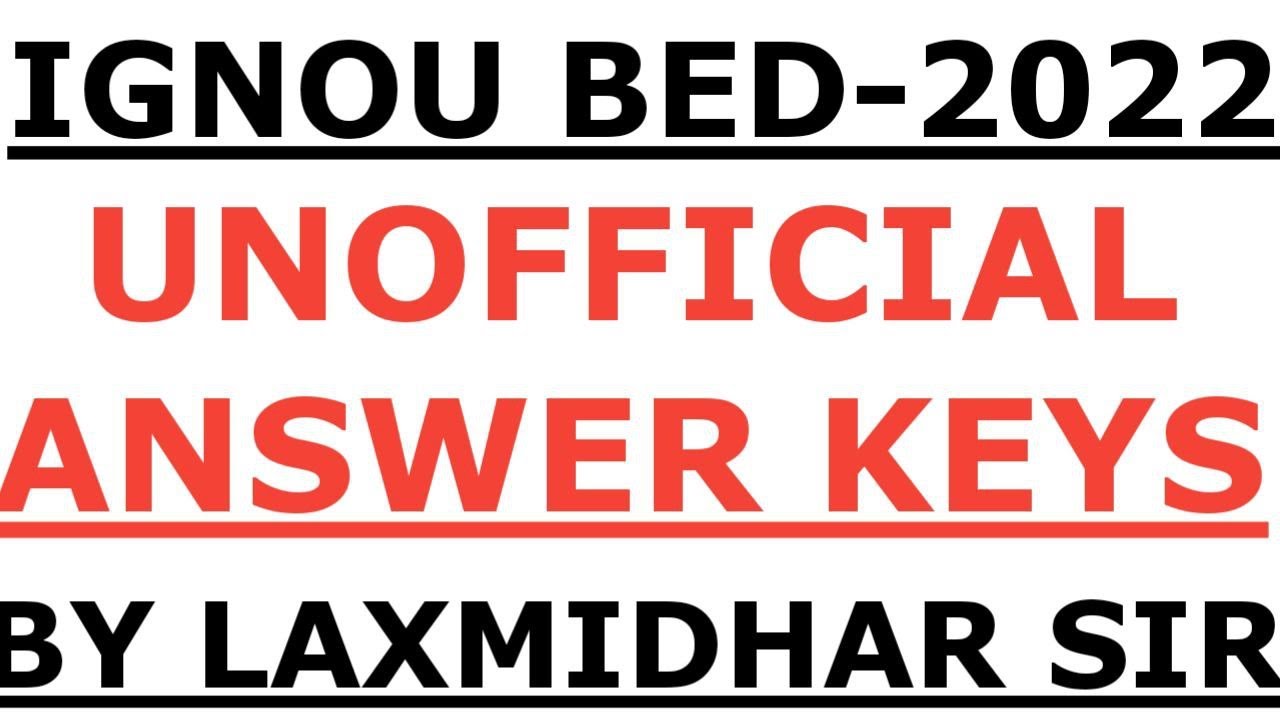 IGNOU BED 2022 I UNOFFICIAL ANSWER KEYS I IGNOU BED 2022 ANSWER KEYS I IGNOU BED 2022 ANSWER KEYS I