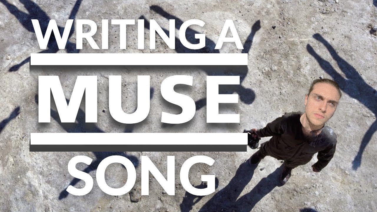 How to write a MUSE song