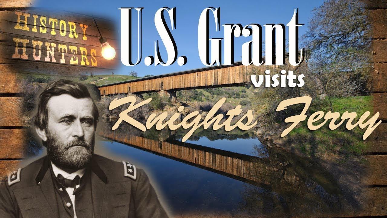 Ulysses Grant visits Knights Ferry brothers-in-law