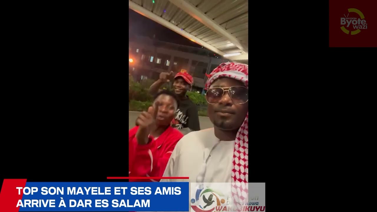 TOP SON MAYELE ET SES AMIS À L'AÉROPORT DE DAR ES SALAM 