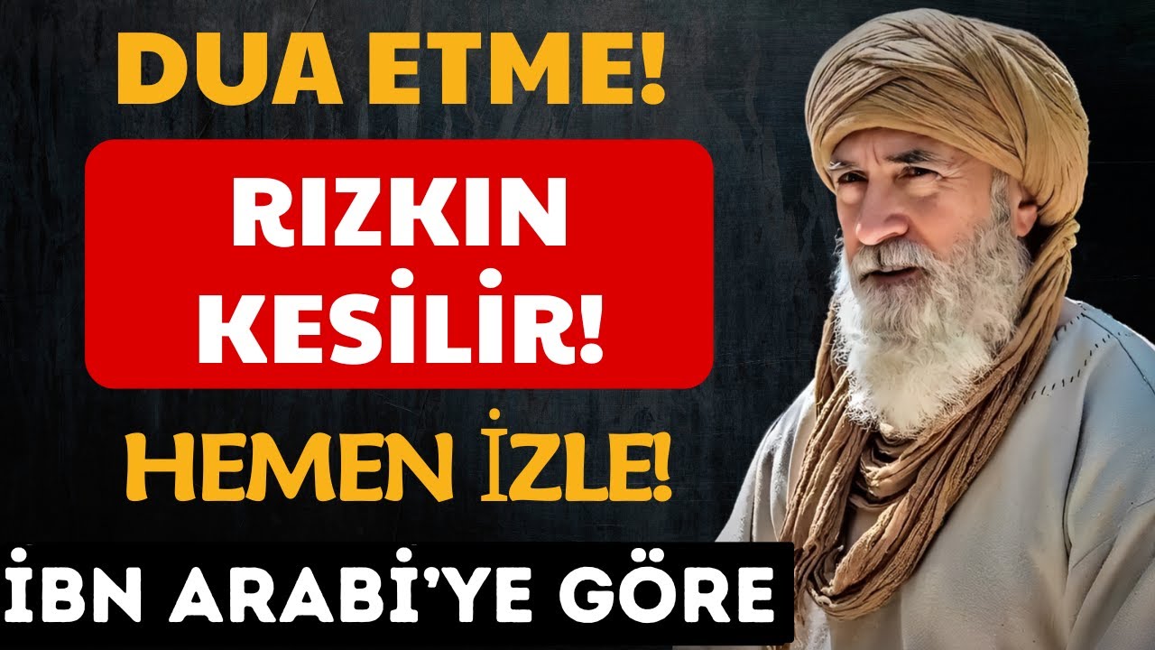 ŞOK GERÇEK! ÇOK DUA ETMEK RIZKINIZI MI KESİYOR? İbn Arabi'nin Korkutan Uyarısı!