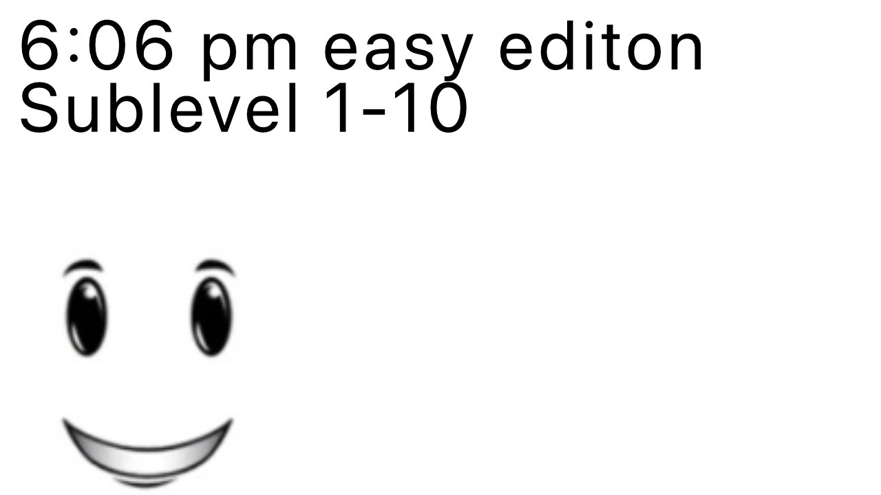 6:06 pm easy edition sublevel 1-10