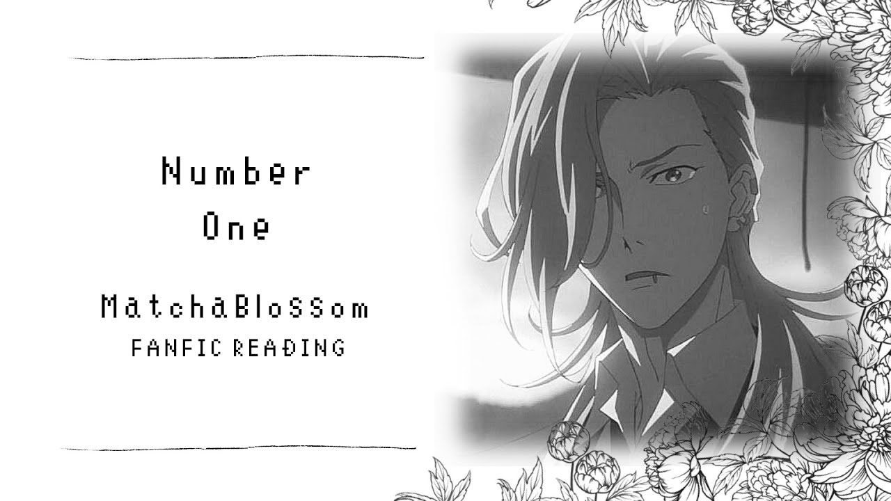 (Fanfic Reading) Number One | Matchablossom