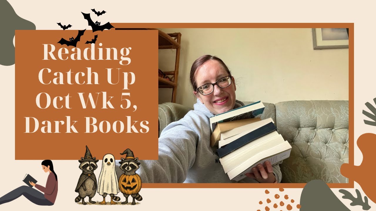 Reading Catch Up October Wk 5, Dark Books